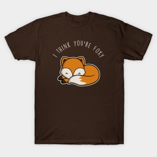I think you're foxy T-Shirt